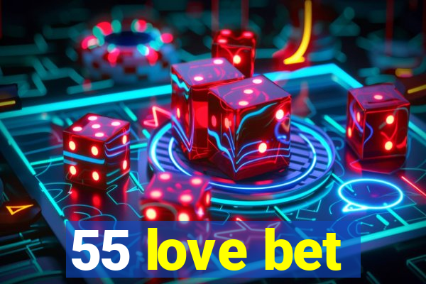 55 love bet